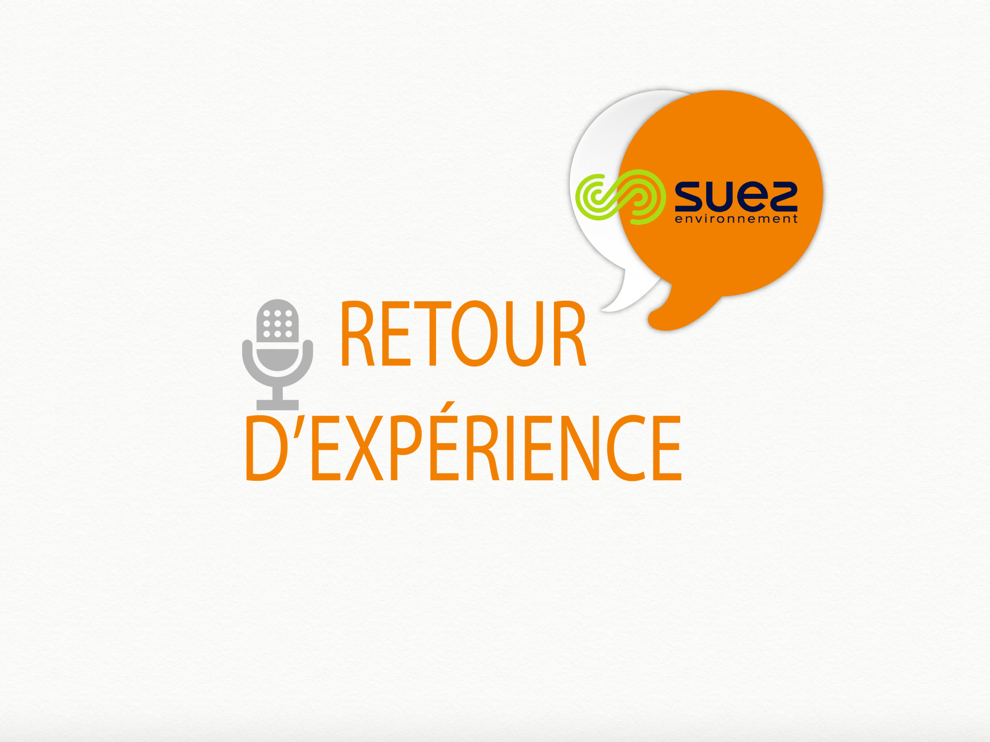 Retour d'expérience : Suez Recyclage et Valorisation des déchets France
